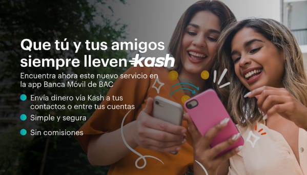 Enviar dinero sin comisiones es posible desde la Banca Móvil de BAC Credomatic con KASH