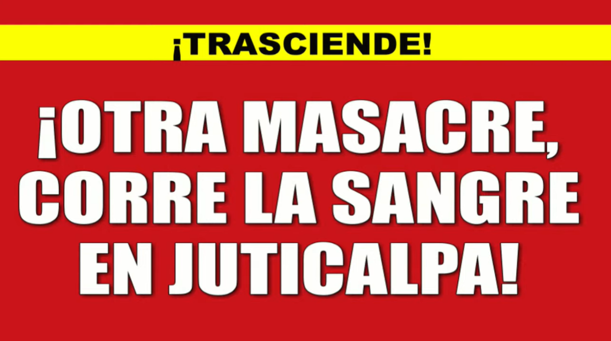 Masacre deja tres personas muertas en Juticalpa, Olancho