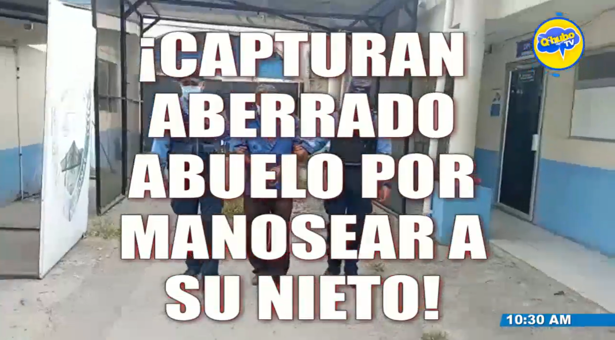 Capturan a un aberrado abuelo que manoseaba a su indefenso nieto