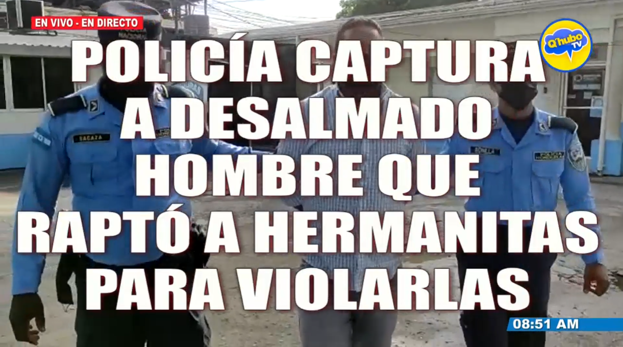 Capturan a hombre que raptó a dos hermanitas con la intención de violarlas